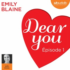 "Dear You : épisode 1" de Emily Blaine lu par Jessica Monceau