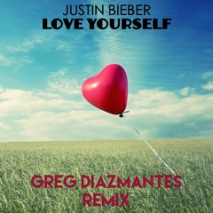 Justin Bieber - Love Yourself (Greg Diazmantes Remix)[Free Download]