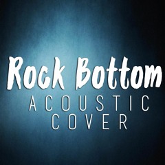 Rock Bottom - Hailee Steinfeld feat. DNCE - Acoustic Cover