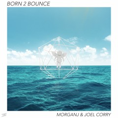 MorganJ & Joel Corry - Born 2 Bounce (Original Mix) Premiere Nik Cooper