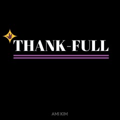 THANK-FULL (H7VY & G00D)