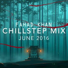 Fahad Khan - Lucid (A Chillstep Mix)