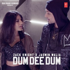 Zack Knight X Jasmin Walia - Dum Dee Dum
