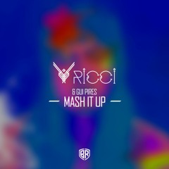 RICCI & Gui Pires - Mash It Up (Original Mix)