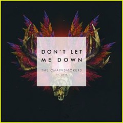Don't Let Me Down - The Chainsmokers ft. Daya