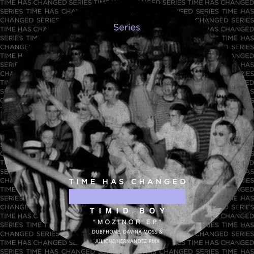 Timid Boy "Mozinor EP" - Remixes by Juliche Hernandez, Dubphone, Davina Moss