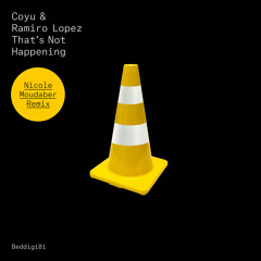 Ramiro Lopez & Coyu - That's Not Happening (Nicole Moudaber Remix) [Bedrock Records]