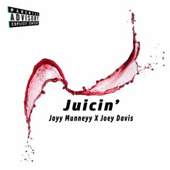 Jayy Munneyy - Juicin' (feat. Joey Davis)