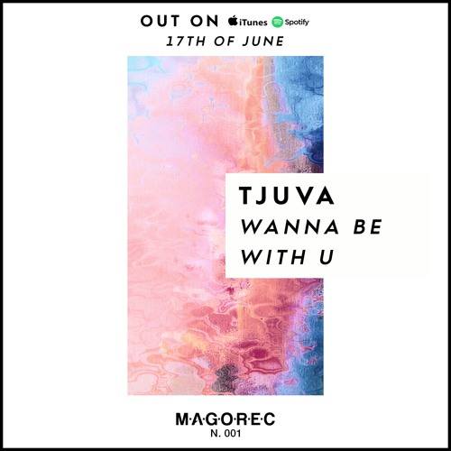 TJUVA - Wanna Be With U (Preview) **OUT NOW**
