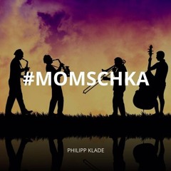 Philipp Klade - Momschka