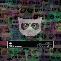 Jay Deep-Frame Of Mind (John Castel Remix)