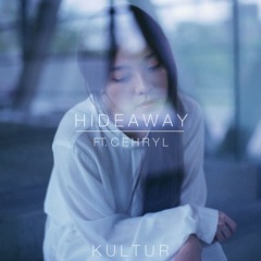 Kultur | Hideaway (ft. Cehryl)