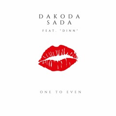 Dakoda Sada (Feat. Dinn ) - One To Even
