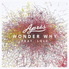 FMM: Après Feat. Lolé - Wonder Why