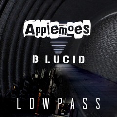 Lowpass (w/ B-Lucid)