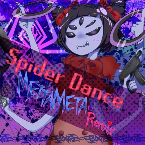 Spider Dance Mettameta Remix By Beatmaniauet Spider Dance Mettameta Remix By Beatmaniauet