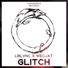 LBLVNC x Wedjat - Glitch