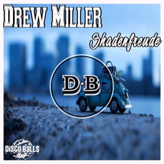 Drew Miller - Shadenfreude - Out Now On Disco Balls Records