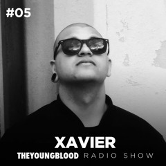 The Young Blood Radioshow #05 mix by XAVIER