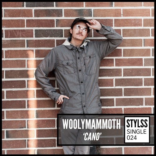 STYLSS Single 024: Woolymammoth - Cano