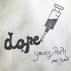 Young ProPhecy - Dope (Prod. Terrortookah)