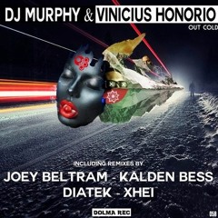 DJ Murphy, Vinicius Honorio - Cold Out (Diatek Remix) [Dolma Rec] OUT NOW!!