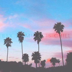 [DJ Set] BSX - Summer Is Chill