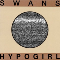 Hypogirl (Swans Cover)
