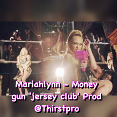 Mariahlynn - Money Gun 'Jersey club' Prod By @Thirstpro