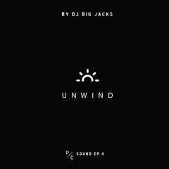 PC Sound EP. 4 - Unwind - Mixed by DJ Big Jacks