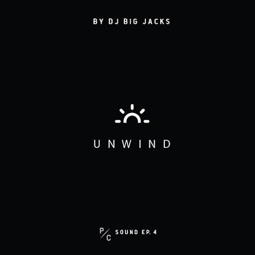 PC Sound EP. 4 - Unwind - Mixed by DJ Big Jacks