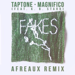 Taptone & Magnifico - Fakes (Afreaux Remix) [FREE DL]