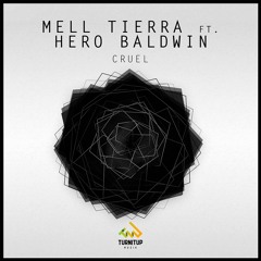 Mell Tierra ft Hero Baldwin - Cruel [TurnItUp Muzik]
