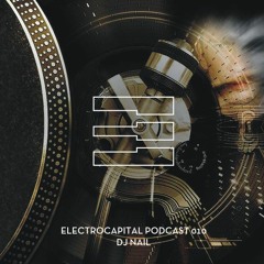 Electrocapital Podcast 010 - DJ Nail