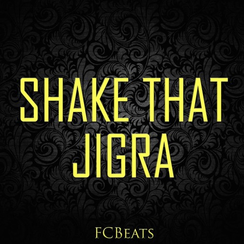 Shake That Jigra [Explicit]