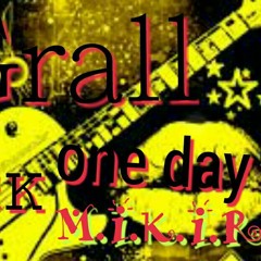 Grall (one day )