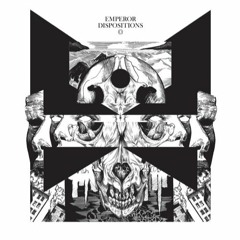 8. Emperor - Dispositions Feat. Peta Oneir