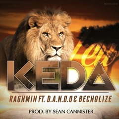 Raghmin-Keda Leu Ft. D.A.N.D.O & Becholize (Prod by. Sean Cannister)