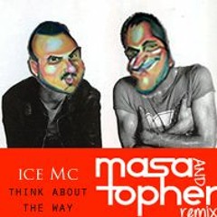 Ice Mc - Think About The Way (Masa & Topher Remix)