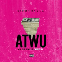 @CROWNBELLA - All The Way Up Freestyle