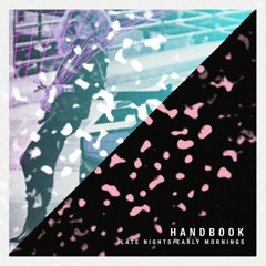 Handbook - Embrace (Late Nights / Early Mornings OUT NOW)