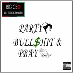 Party Bullshit & Pray