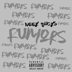 Neek Bucks - Rumors