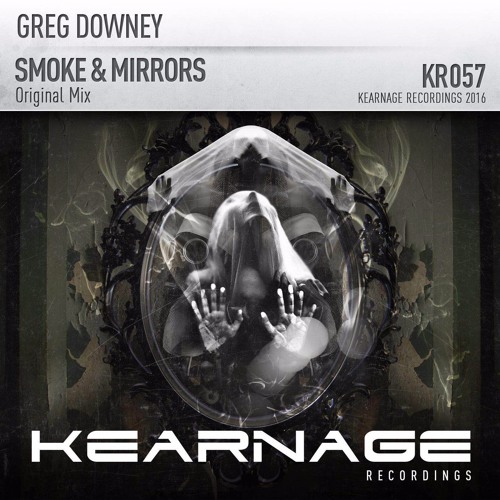Greg Downey - Smoke & Mirrors - Kearnage