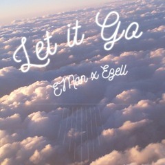 Let It Go - eMan x Ezell (prod. Ezell)