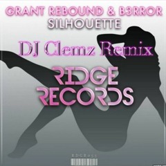 Grant Rebound & B3RROR - Silhouette [DJ Clemz Remix]