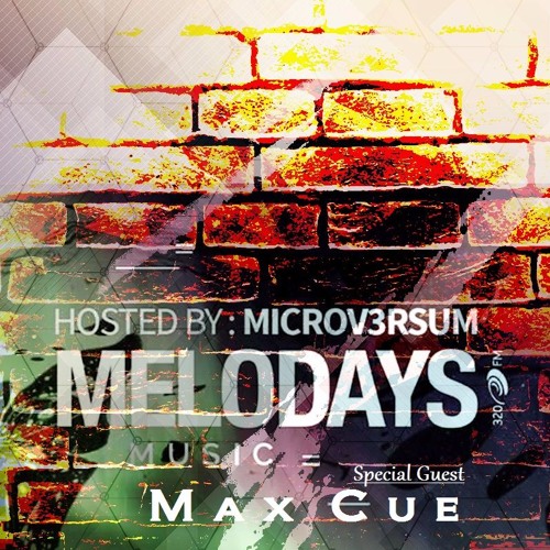 MAX CUE - Melodays 2016 @ 320.FM // 27.05.-30.05.2016