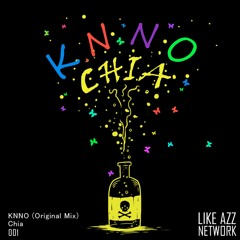 Knno - Chia [LIKE AZZ NETWORK]