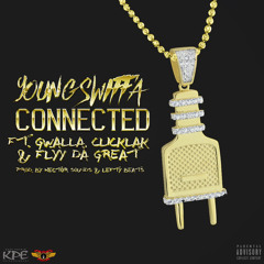 Connected ft. Gwalla, Clicklak & Flyy Da Great(Prod. By Hector Sounds X Lefty Beats)