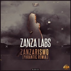 Zanzalabs - Zanzarismo (Phrantic Remix)